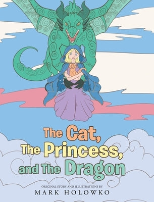 The Cat, The Princess, and The Dragon by Holowko, Mark