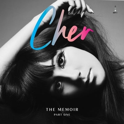 Cher: The Memoir, Part One by Cher