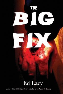 The Big Fix by Lacy, Ed