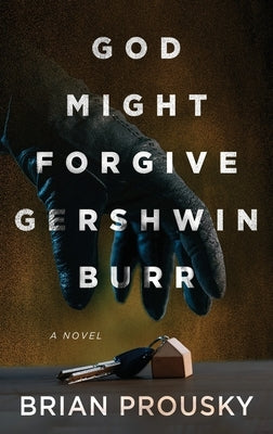 God Might Forgive Gershwin Burr by Prousky, Brian