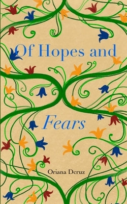 Of Hopes and Fears by Dcruz, Oriana