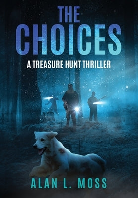 The Choices: A Treasure Hunt Thriller by Moss, Alan L.