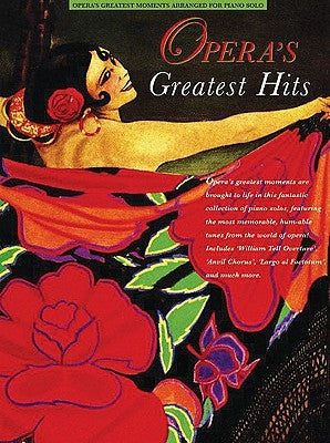 Opera's Greatest Hits: Piano Solo by Hal Leonard Corp