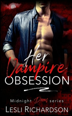 Her Vampire Obsession by Richardson, Lesli