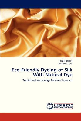 Eco-Friendly Dyeing of Silk with Natural Dye by Basant Tripti