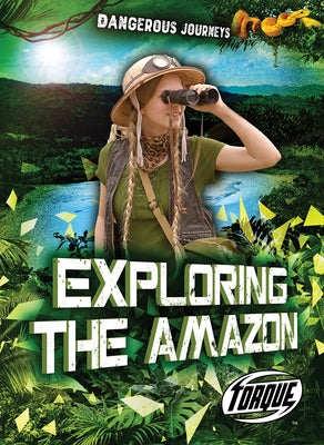 Exploring the Amazon by Rathburn, Betsy