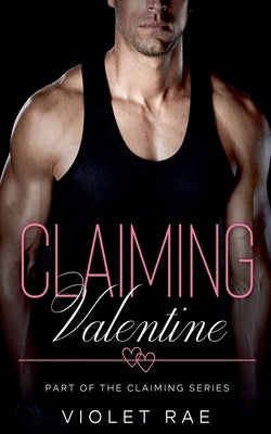 Claiming Valentine by Rae, Violet