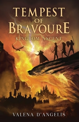 Tempest of Bravoure: Kingdom Ascent by D'Angelis, Valena