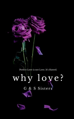 Why Love? by And, G.