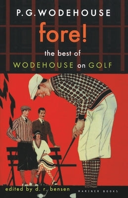 Fore!: The Best of Wodehouse on Golf by Wodehouse, P. G.