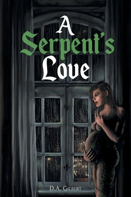 A Serpent's Love by Gilbert, D. A.