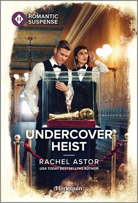 Undercover Heist by Astor, Rachel