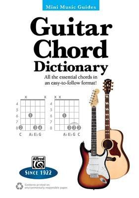 Mini Music Guides -- Guitar Chord Dictionary: All the Essential Chords in an Easy-To-Follow Format! by Alfred Music