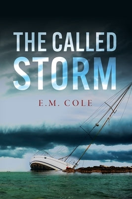 The Called Storm by Cole, E. M.