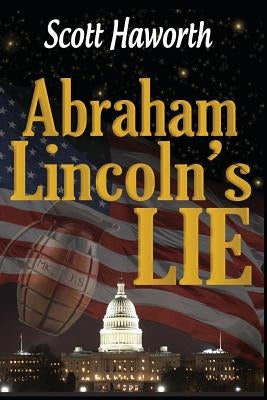 Abraham Lincoln's Lie by Haworth, Scott