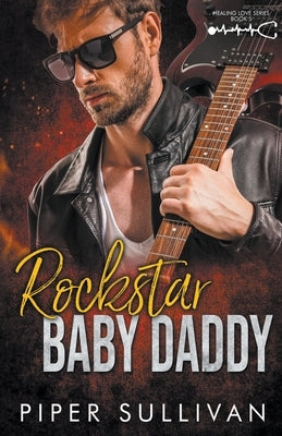 Rockstar Baby Daddy by Sullivan, Piper