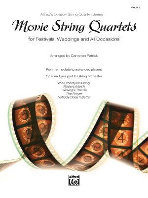 Movie String Quartets for Festivals, Weddings, and All Occasions: Violin 2, Parts by Patrick, Cameron