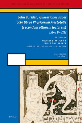 John Buridan, Quaestiones Super Octo Libros Physicorum Aristotelis (Secundum Ultimam Lecturam): Libri V-VIII by Buridan, John