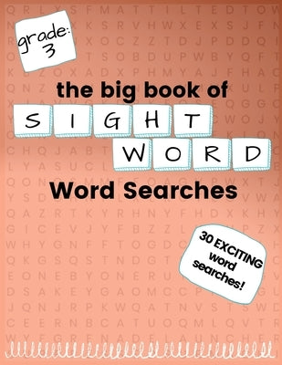 The Big Book of THIRD GRADE "Sight Word" Word Searches: "Sight Word" word search workbook for kids! Education is FUN! by Kneib