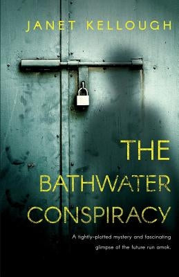 The Bathwater Conspiracy by Kellough, Janet