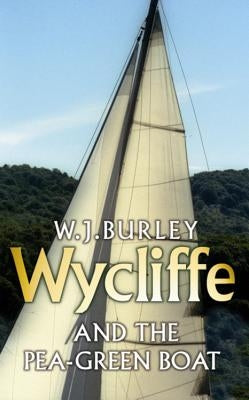 Wycliffe and the Pea Green Boat by Burley, W. J.