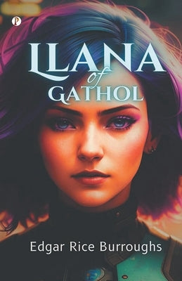 Llana Of Gathol by Burroughs, Edgar Rice