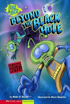 Beyond the Black Hole: Eek & Ack by Harpster, Steve