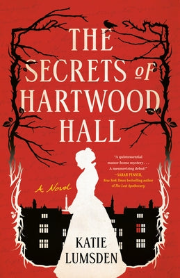 The Secrets of Hartwood Hall by Lumsden, Katie