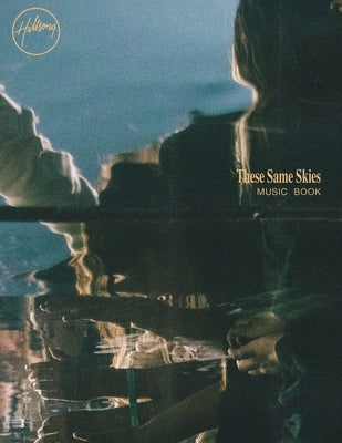 These Same Skies Music Book by Auatralia, Hillsong Music