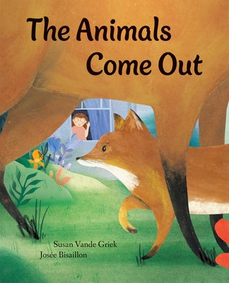 The Animals Come Out by Vande Griek, Susan