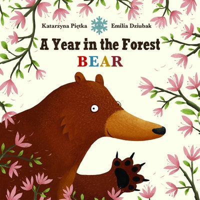 A Year in the Forest with Bear by Pietka, Katarzyna