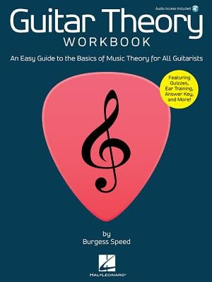 Guitar Theory Workbook: An Easy Guide to the Basics of Music Theory for All Guitarists by Speed, Burgess