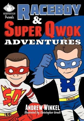 Raceboy and Super Qwok Adventures by Winkel, Andrew