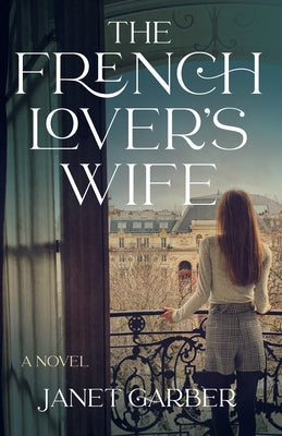 The French Lover's Wife by Garber, Janet