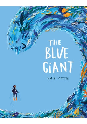 The Blue Giant by Cottle, Katie