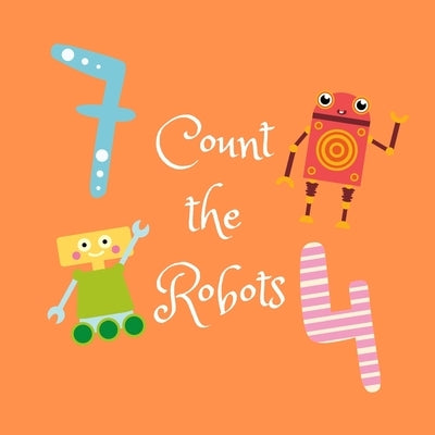 Count the Robots: A Fun Picture Puzzle Book for 2-6 Year Olds by Wonders, Wee