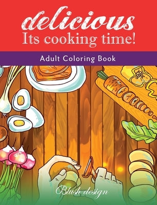 It's Cooking Time: Adult Coloring Book by Design, Blush