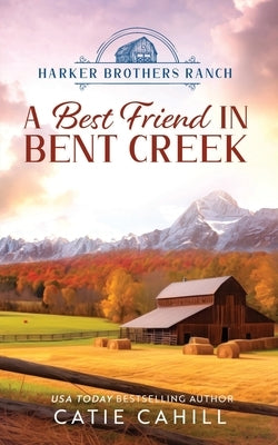 A Best Friend in Bent Creek by Cahill, Catie