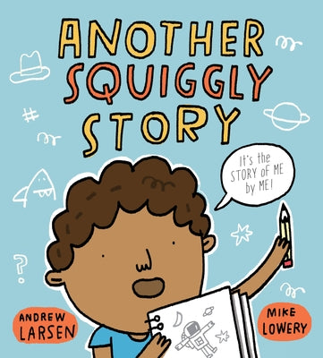 Another Squiggly Story by Larsen, Andrew