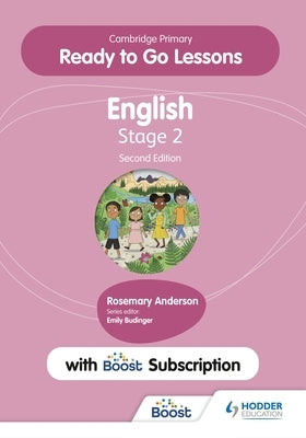 Cambridge Primary Ready to Go Lessons for English 2 Second Edition with Boost Subscription by Anderson, Rosemary