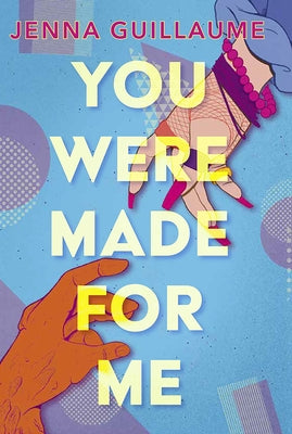 You Were Made for Me by Guillaume, Jenna