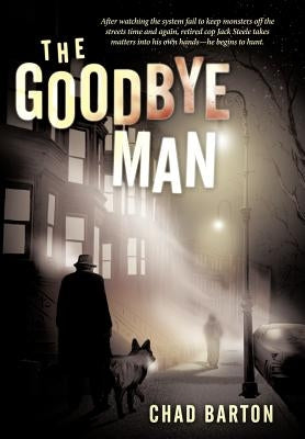 The Goodbye Man by Barton, Chad