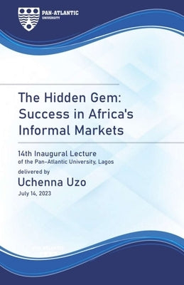 The Hidden Gem: Success in Africa's Informal Markets by Uzo, Uchenna