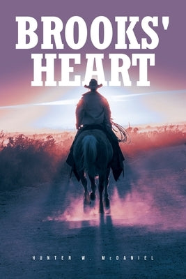 Brooks' Heart by McDaniel, Hunter W.