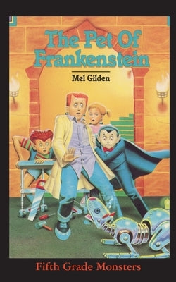 The Pet of Frankenstein by Gilden, Mel