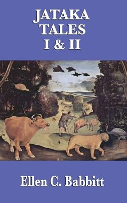 Jataka Tales I & II by Babbitt, Ellen C.