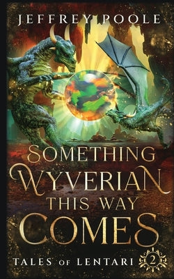 Something Wyverian This Way Comes by Poole, Jeffrey