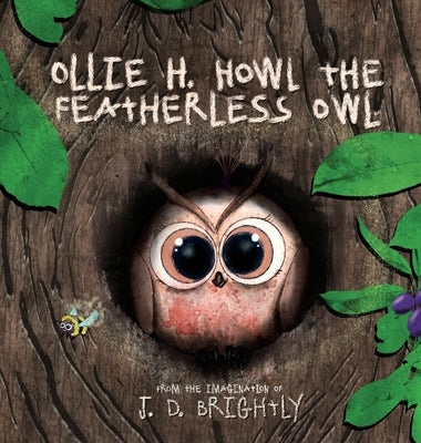 Ollie H. Howl The Featherless Owl by Brightly, J. D.