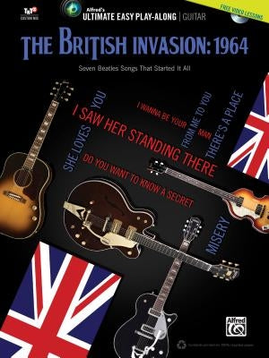 Ultimate Easy Guitar Play-Along -- The British Invasion 1964: Seven Beatles Songs That Started It All (Easy Guitar Tab), Book & DVD [With DVD ROM] by Beatles, The