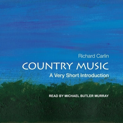 Country Music: A Very Short Introduction by Carlin, Richard